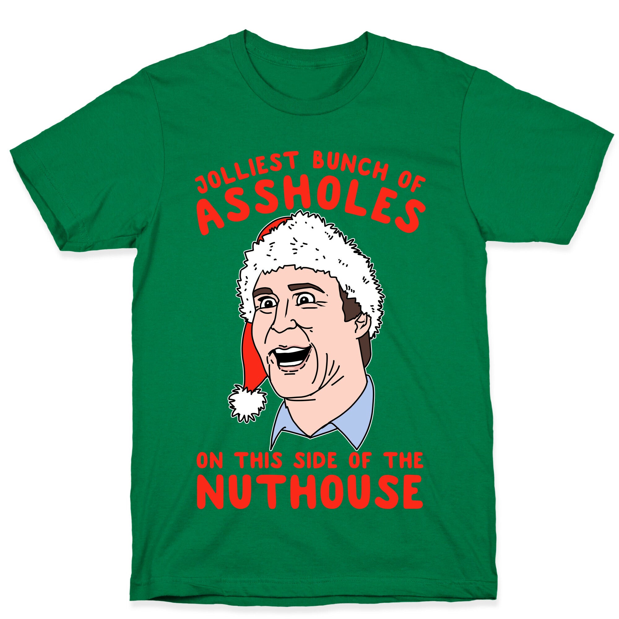 Jolliest Bunch Of Assholes On This Side Of The Nuthouse T-Shirt
